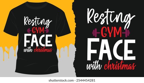 resting gym face with christmas t shirt season design 