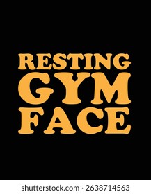 Resting gym face Gym Typography T-shirt Design