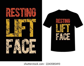 Resting Lift Face Print-ready T-Shirt Design Vector Illustration