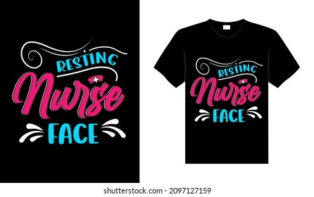 Resting nurse face Tshirt design typography lettering merchandise design