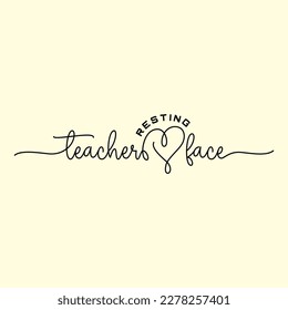 Resting Teacher Face T-Shirt Design, Vector file 