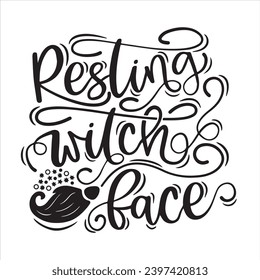resting witch face background inspirational positive quotes, motivational, typography, lettering design svg