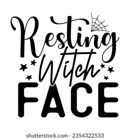 Resting Witch Face, Halloween quotes SVG cut files Design