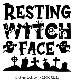 Resting Witch Face, Happy Halloween Shirt Print Template, Witch Bat Cat Scary House Dark Green Riper Boo Squad Grave Pumpkin Skeleton Spooky Trick Or Treat