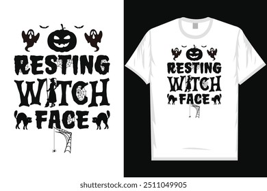 Resting witch face happy halloween day 31 October halloween night ghost night witch boo typography graphics tshirt design