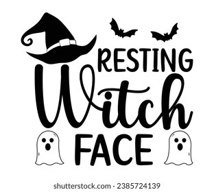 Resting Witch Face T-Shirt, Halloween Vectors, Halloween Quotes, Pumpkin T-shirt, October T-shirt, Funny Halloween Shirts, Cut File For Cricut And Silhouette