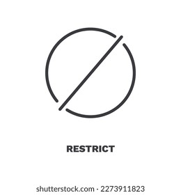 restrict icon. Thin line restrict icon from startup and strategy collection. Outline vector isolated on white background. Editable restrict symbol can be used web and mobile