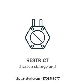 Restrict outline vector icon. Thin line black restrict icon, flat vector simple element illustration from editable startup stategy and success concept isolated stroke on white background