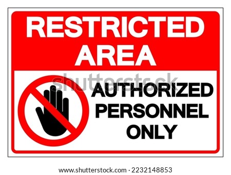 Restricted Area Authorized Personnel Only Symbol Sign, Vector Illustration, Isolate On White Background Label. EPS10