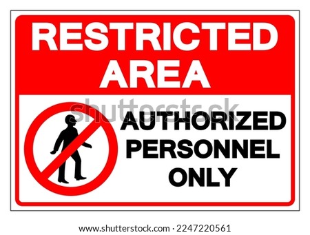 Restricted Area Authorized Personnel Only Symbol Sign, Vector Illustration, Isolate On White Background Label. EPS10