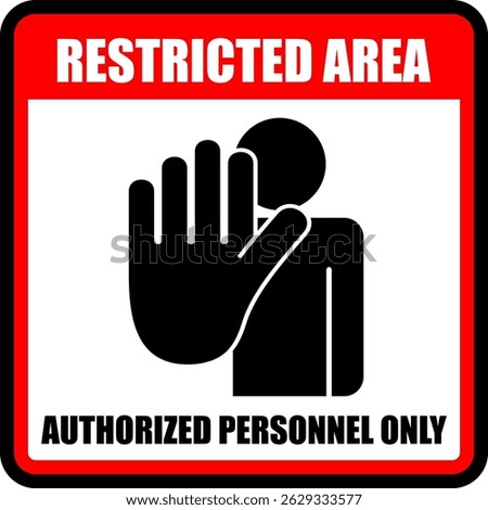 Restricted area, authorized personnel only, sign vector