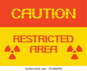 Restricted area.
Caution sign, on compliance with special care for the  safety of health.