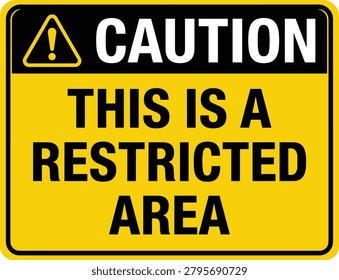 Restricted area caution sign. Security related warning labels: limited access zone, authorized personnel only, workplace protection, facility control, safety compliance and access management signage. Editable vector template. Vector illustration.