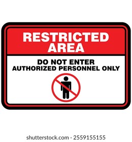 Restricted area, do not enter, authorized personnel only, sign vector