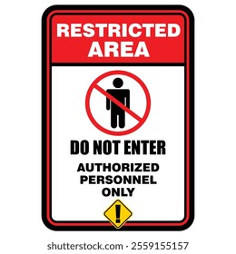 Restricted area, do not enter, authorized personnel only, sign vector