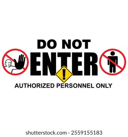 Restricted area, do not enter, authorized personnel only, sign vector