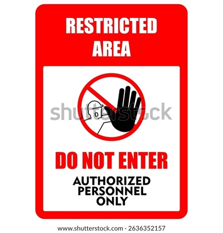 Restricted Area, Keep Out, Authorized personnel only, sign vector