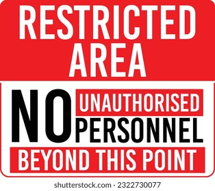 Restricted Area. No Unauthorized Personnel Beyond this Point