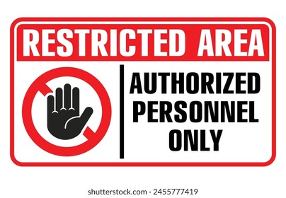 Restricted Area prohibition sign. Do Not Enter,  authorized personnel only. Vector on transparent background