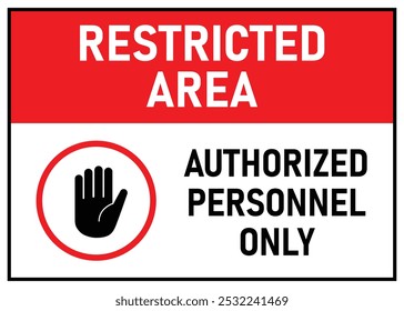 restricted area sign authorized personnel only with hand symbol