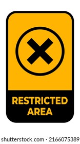 Restricted Area Sign With Black And Yellow Colour.