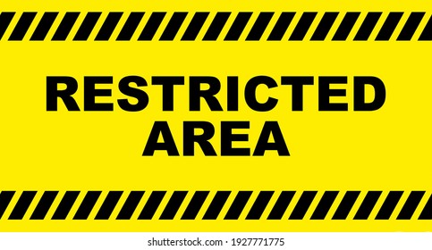 Restricted Area Sign On Yellow Background