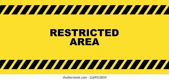 Restricted Area Sign On Yellow Background