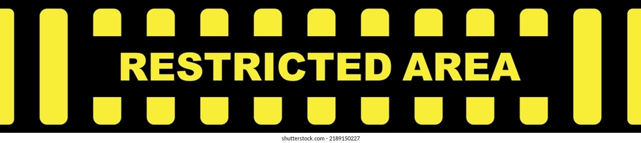 Restricted Area Sign On Yellow Background