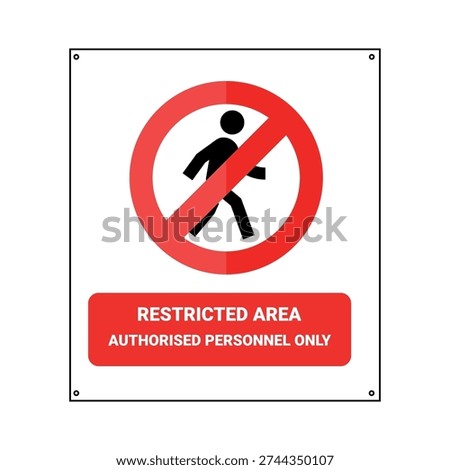 Restricted area sign with prohibition symbol and bold text, Restricted Area Authorised Personnel Only. Security warning sign indicating limited access for authorized staff only. Suitable for offices, factories, warehouses, construction sites, laboratories, industrial facilities, and other controlled access environments. Concept of safety regulation, security control, workplace policy, and access restriction. Prohibtion signs vector. Vector illustration.