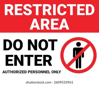 Restricted area warning sign with bold red and black typography stating Do Not Enter Authorized Personnel Only. Prohibition sign with a no-entry symbol for security zones and high-risk areas.
