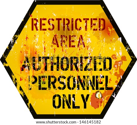 restricted area warning sign, grungy style