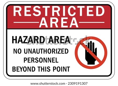 Restricted area warning sign and labels