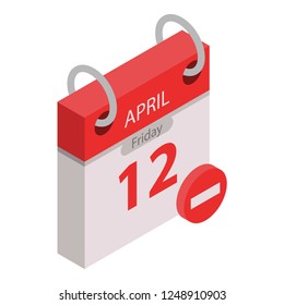 Restricted calendar date icon. Isometric of restricted calendar date vector icon for web design isolated on white background
