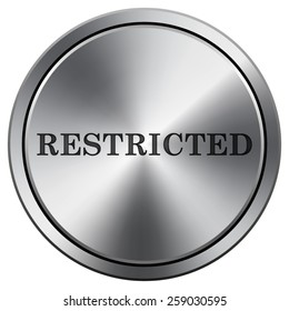 Restricted icon. Internet button on white background. EPS10 Vector. 