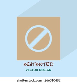 Restricted icon. vector design.