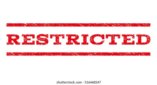 Restricted watermark stamp. Text caption between parallel lines with grunge design style. Rubber seal stamp with scratched texture. Vector red color ink imprint on a white background.