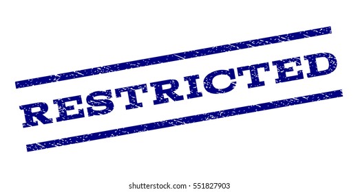 Restricted watermark stamp. Text tag between parallel lines with grunge design style. Rubber seal stamp with unclean texture. Vector navy blue color ink imprint on a white background.