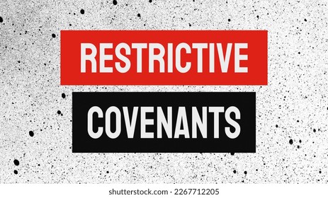 Restrictive Covenants: Legal agreements that limit the use of a property or restrict certain activities on the property.