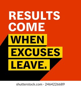 Results come, when excuses leave. quotes about life and success, motivational and inspirational, square size social media post size, plain orange background