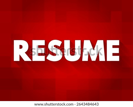 Resume is a brief summary of personal and professional experiences, skills, and education history, text concept background