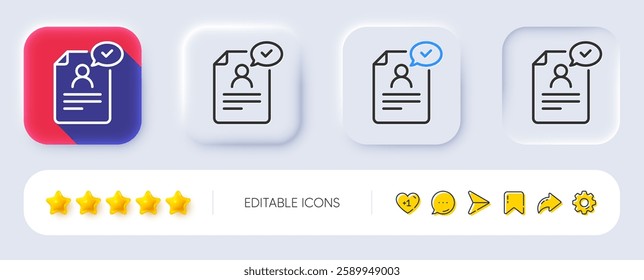 Resume document line icon. Neumorphic, Flat shadow, 3d buttons. Contract application sign. Agreement file symbol. Line resume document icon. Social media icons. Vector
