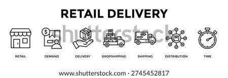 Retail Delivery Banner Web Icon Set Collection Pack Vector Illustration Concept For Retail, Demand, Delivery, Dropshipping, Shipping, Distribution, Time