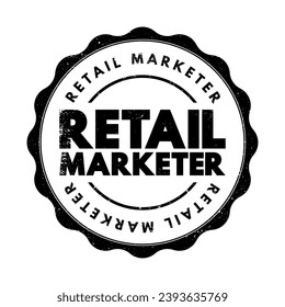 Retail Marketer is a professional who specializes in promoting and selling products directly to consumers through various retail channels, text concept stamp