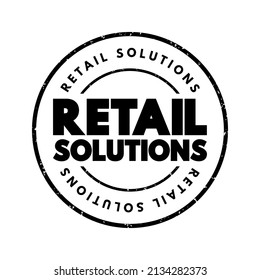 Retail Solutions - various products, services, or strategies designed to enhance the efficiency, effectiveness, and profitability of retail operations, text concept stamp
