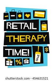 Retail Therapy Time! (Flat Style Vector Illustration Shopping Quote Poster Design)