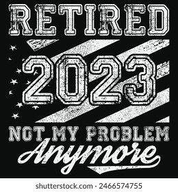 Retired 2023 Decoration Men Women Retirement T-Shirt,Retirement Humor Gifts, Retired Vintage Design