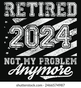 Retired 2024 Decoration Men Women Retirement T-Shirt,Retirement Humor Gifts, Retired Vintage Design