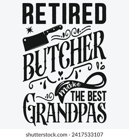 Retired Butcher Make The Best Grandpas t-shirt design