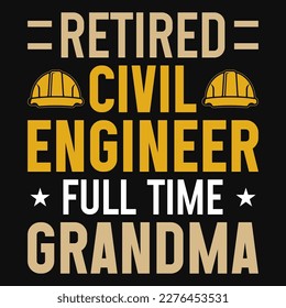 Diseño de camiseta gráfica de la abuela a tiempo completo de ingeniero civil retirado 