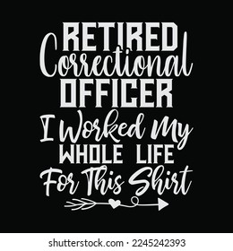 Retired Correctional Officer funny t-shirt design